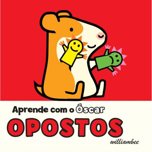 Aprende com o Óscar - Opostos de William Bee