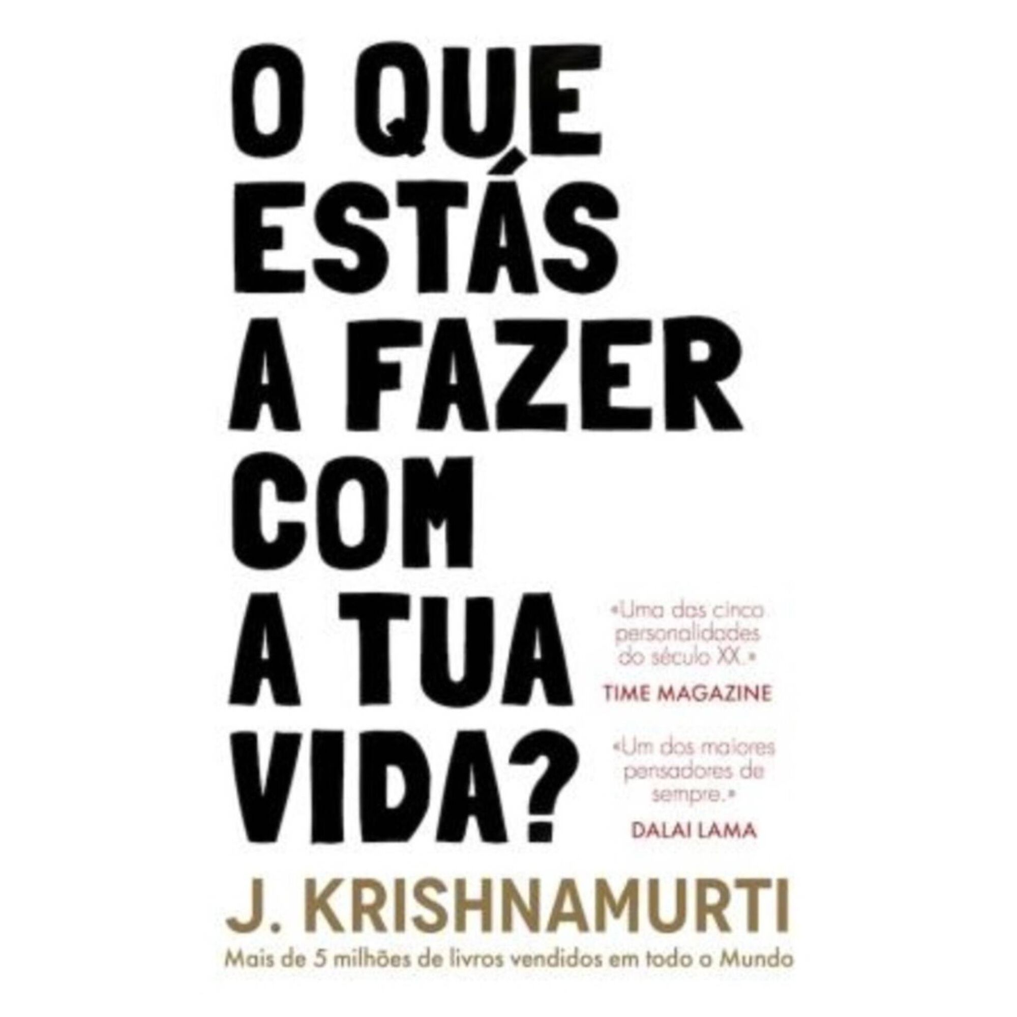 O Que Est&aacute;s a Fazer Com a Tua Vida? de J. Krishnamurti