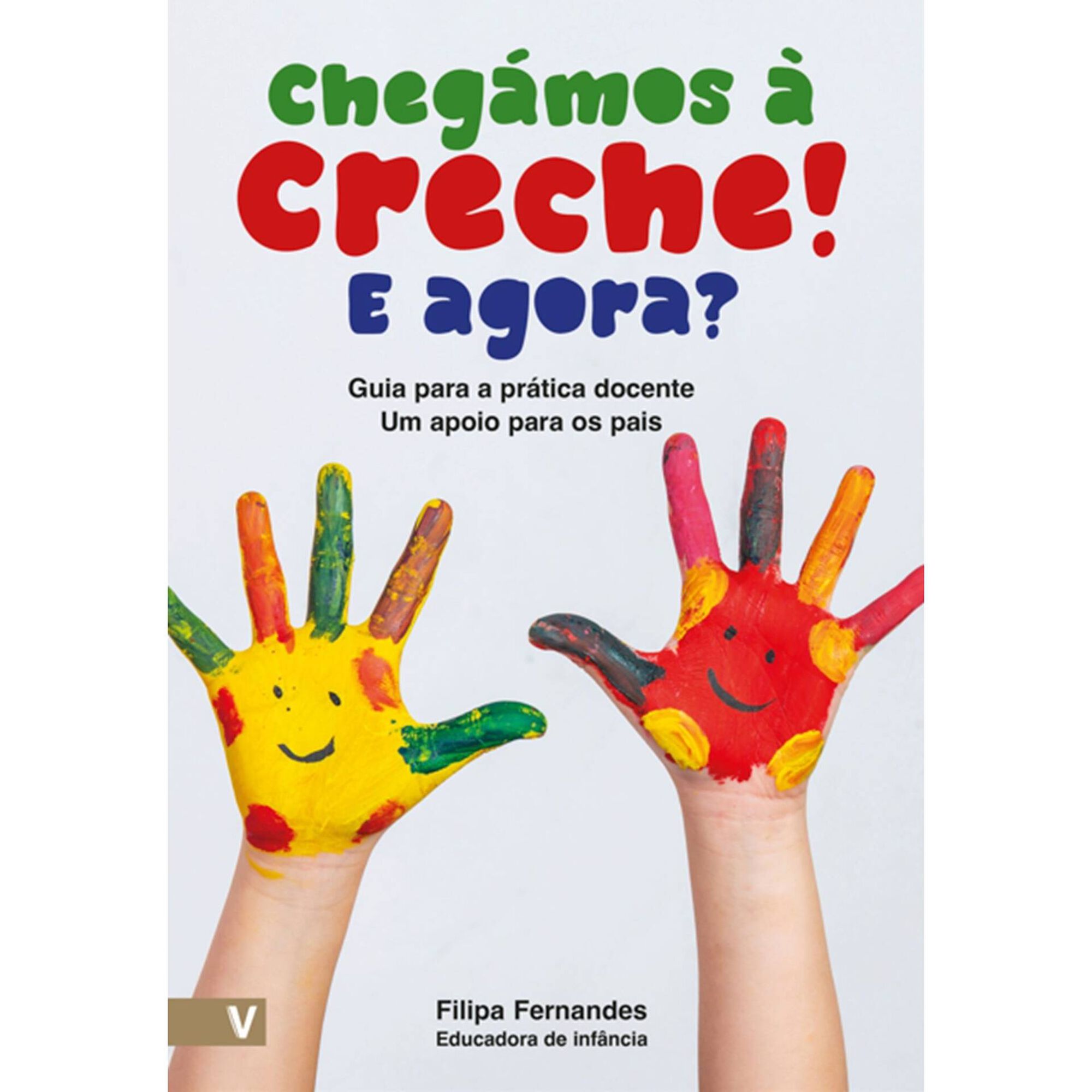 Cheg&aacute;mos &agrave; Creche! E Agora? de Filipa Fernandes
