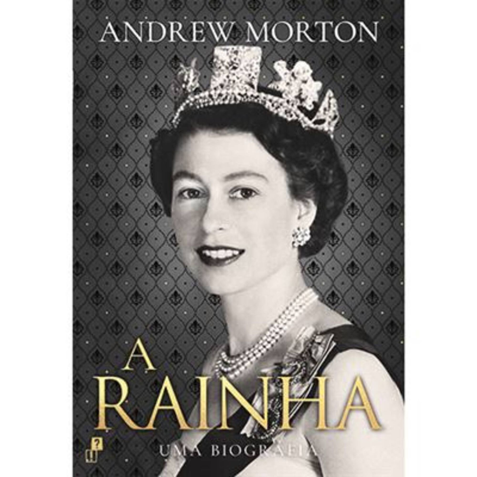 A Rainha - Uma Biografia de Andrew Morton