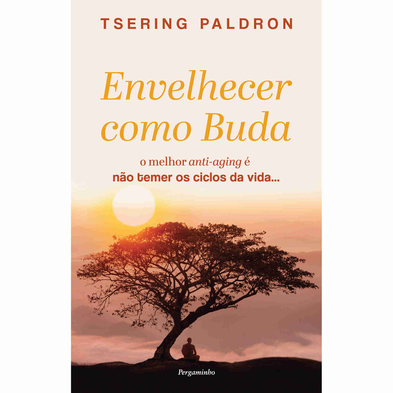 Envelhecer como Buda de Tsering Paldron