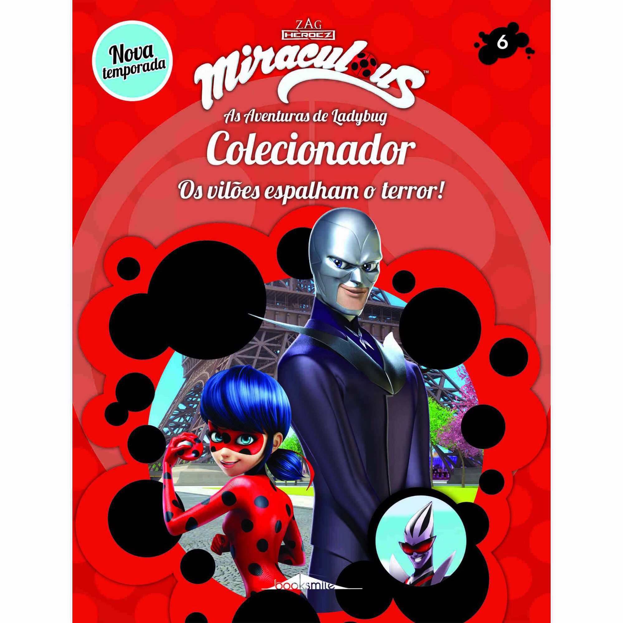 Miraculous: As Aventuras de Ladybug N&ordm; 6 - Colecionador: Os Vil&otilde;es Espalham o Terror