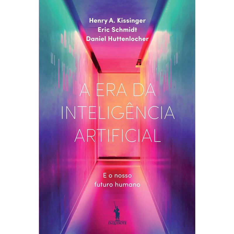 A Era da Inteligência Artificial de Henry A. Kissinger, Daniel Huttenlocher e Eric Schmidt