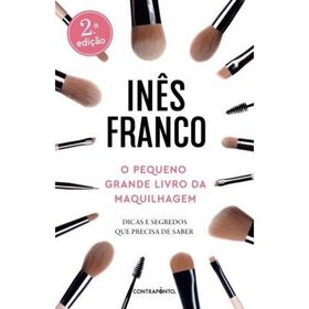 O Pequeno Grande Livro da Maquilhagem de In&ecirc;s Franco