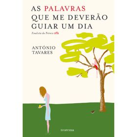 As Palavras que me Dever&atilde;o Guiar um Dia de Ant&oacute;nio Tavares
