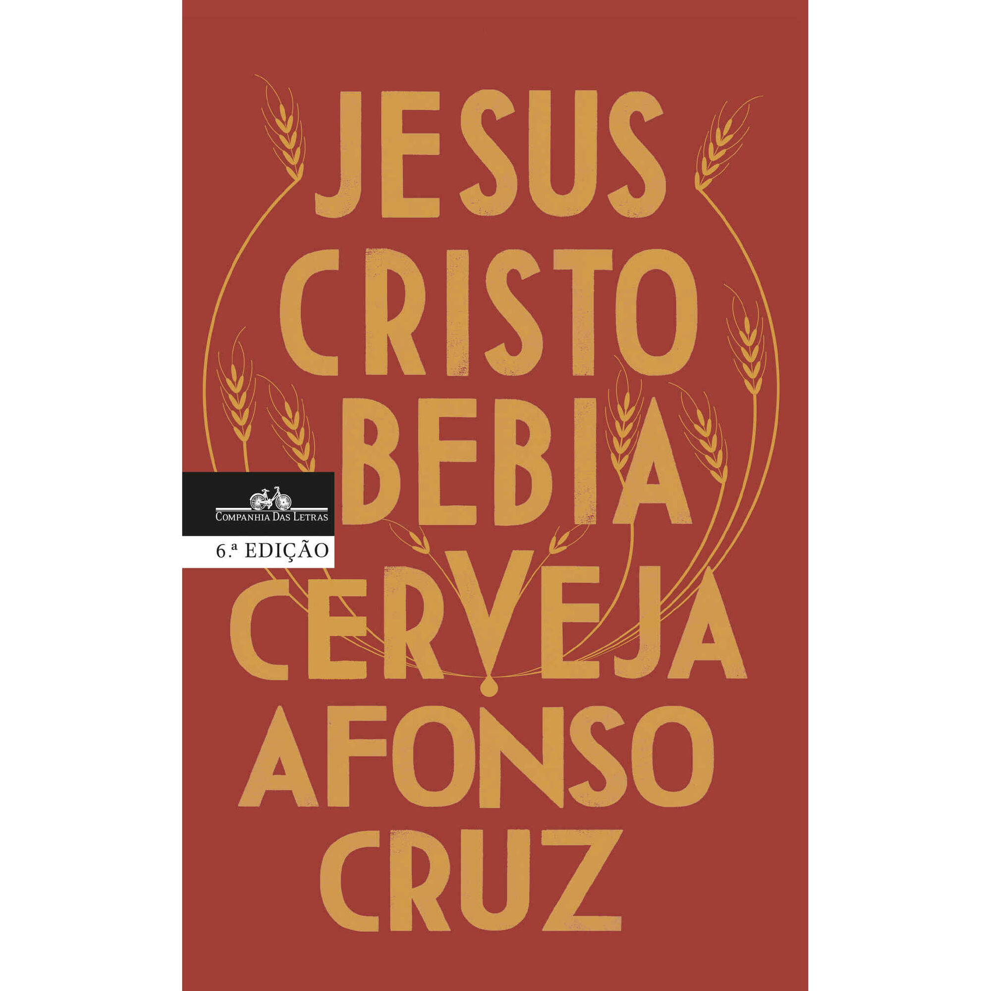 Jesus Cristo Bebia Cerveja de Afonso Cruz