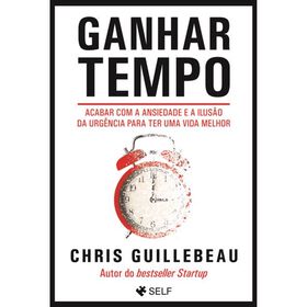 Ganhar Tempo de Chris Guillebeau