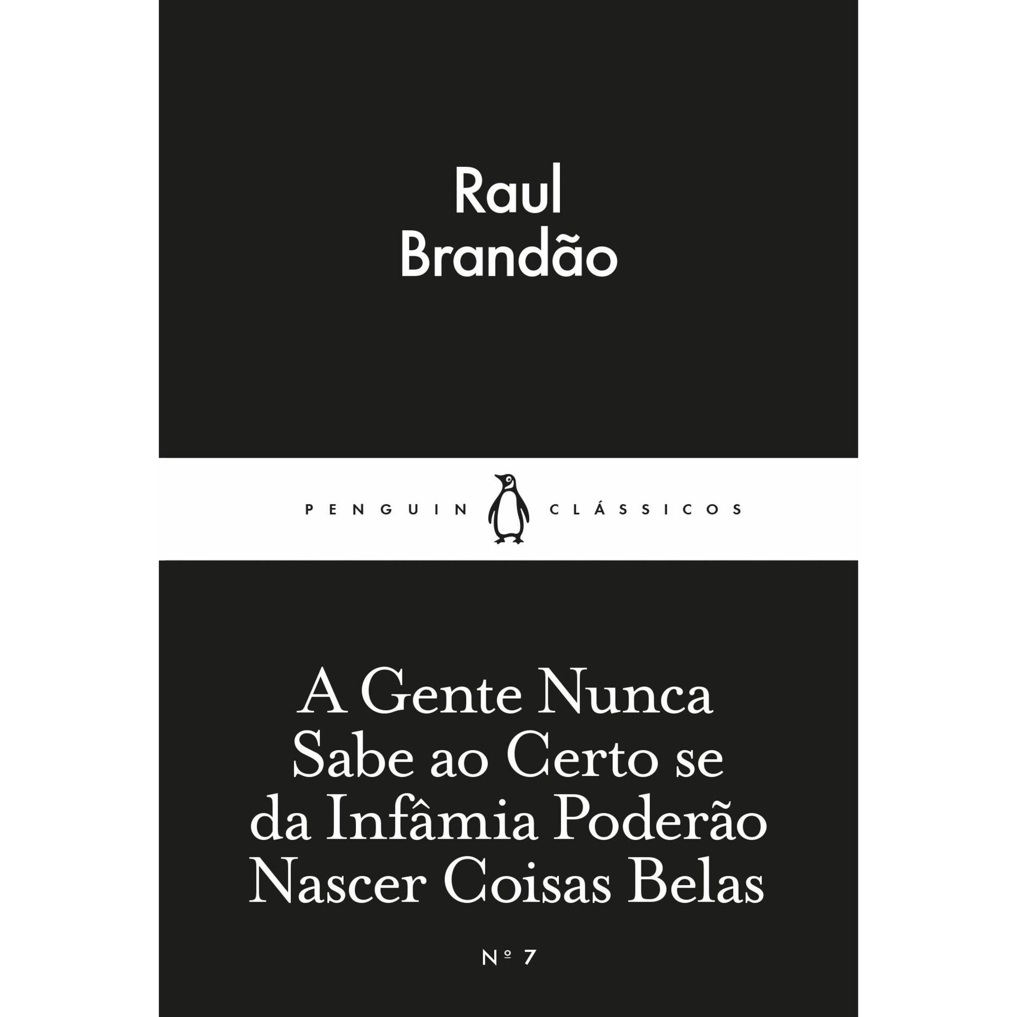 A Gente Nunca Sabe ao Certo Se da Inf&acirc;mia Poder&atilde;o Nascer Coisas Belas de Raul Brand&atilde;o