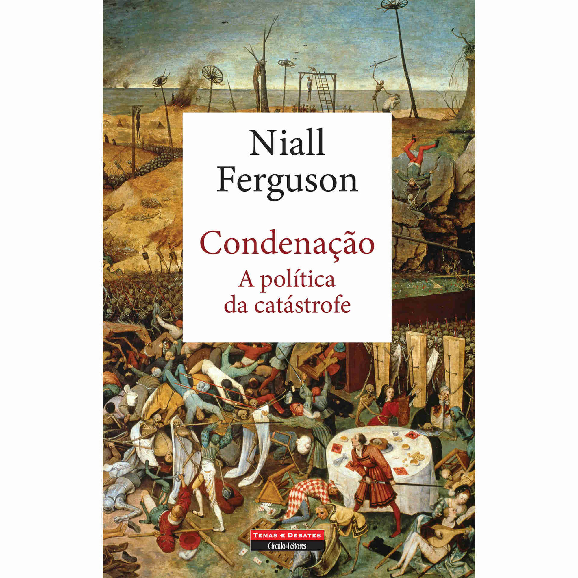 Condena&ccedil;&atilde;o - A Pol&iacute;tica da Cat&aacute;strofe de Niall Ferguson