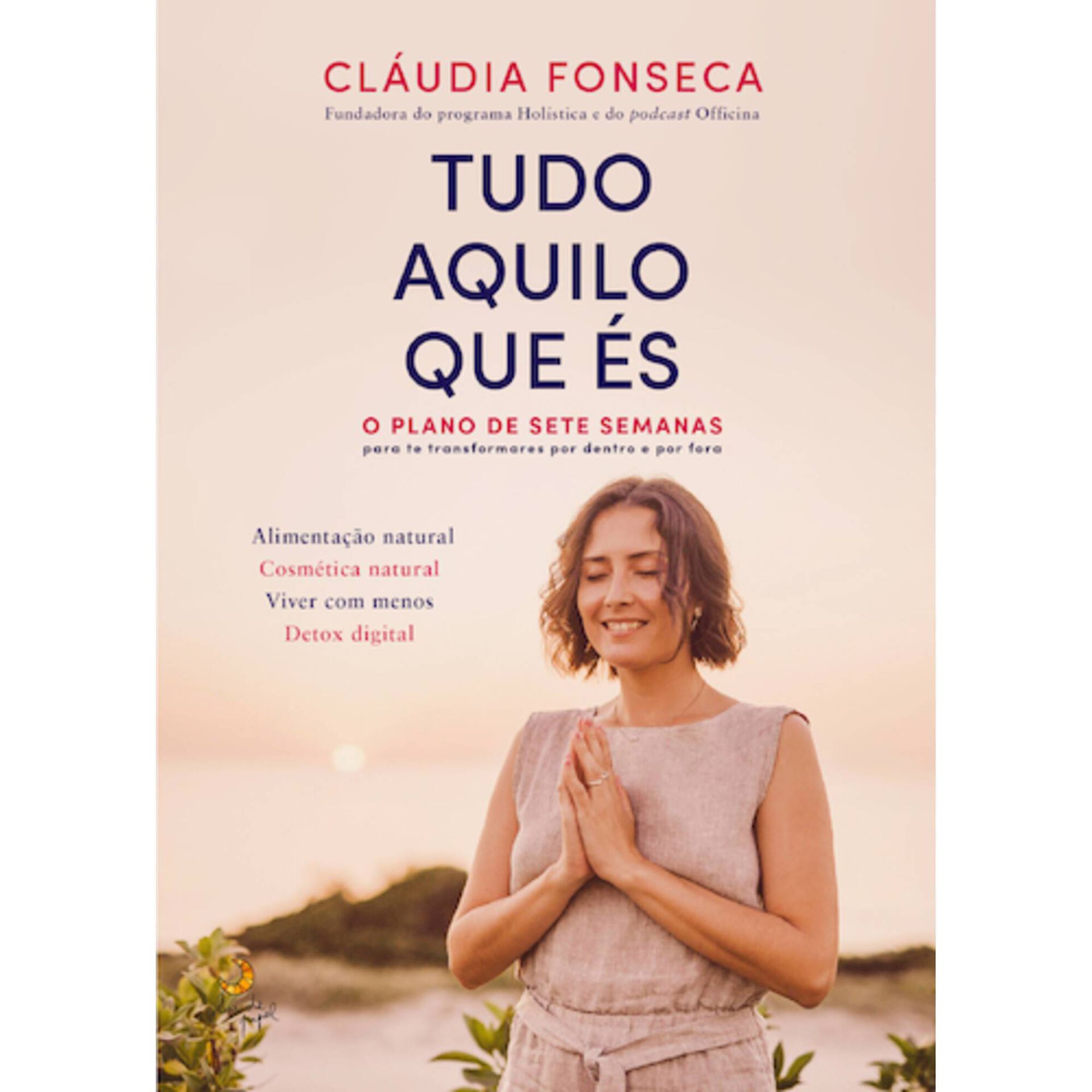 Tudo Aquilo que &Eacute;s de Cl&aacute;udia Fonseca