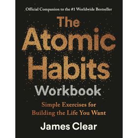 The Atomic Habits Workbook