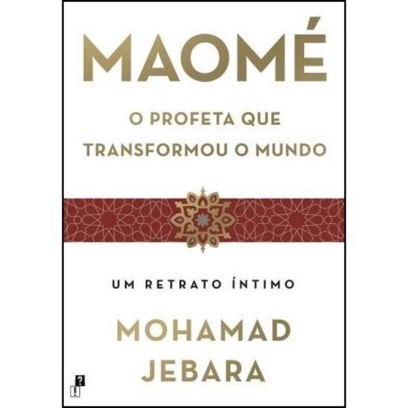 Maomé - O Profeta que Transformou o Mundo de Mohamad Jebara