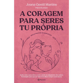 A Coragem para Seres Tu Pr&oacute;pria de Joana Gentil Martins