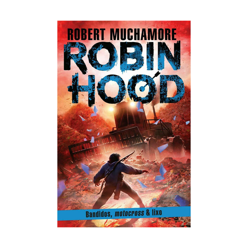 Robin Hood - Bandidos, Motocross &amp; Lixo de Robert Muchamore