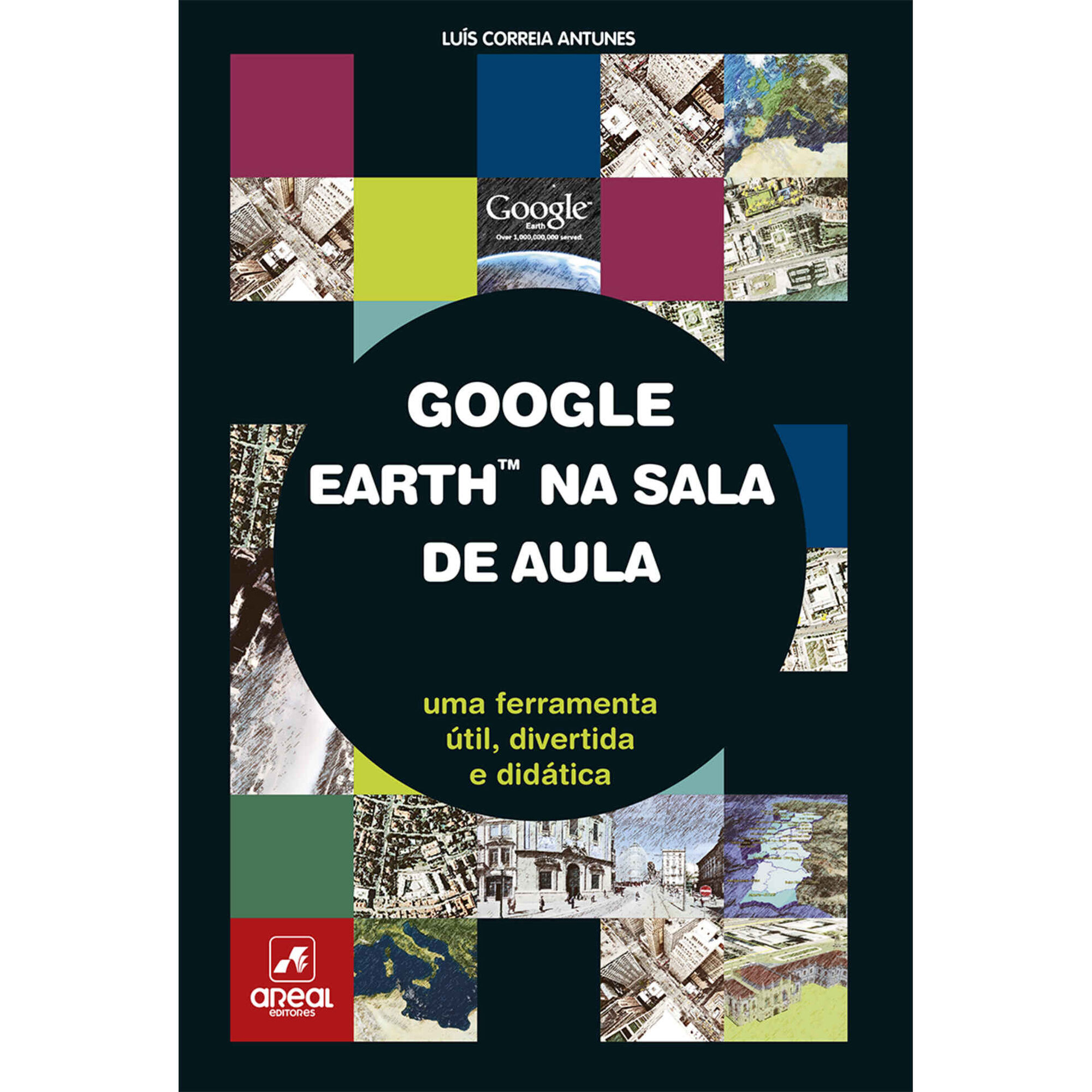 Google Earth na Sala de Aula de Lu&iacute;s Correia Antunes