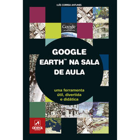 Google Earth na Sala de Aula de Lu&iacute;s Correia Antunes