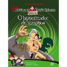 Novas Cr&oacute;nicas do Vampiro Valentim N&ordm; 10 - O Hipnotizador de Vampiros de Carlos J. Campos