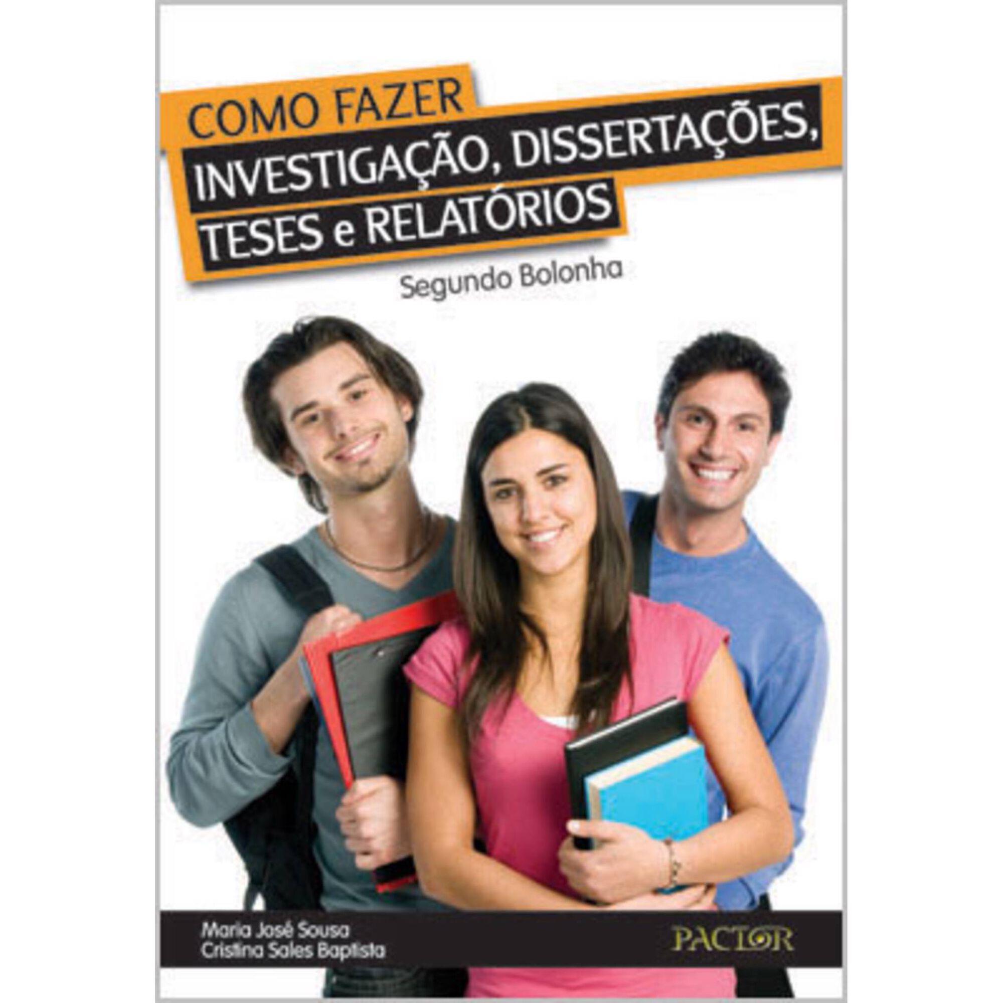 Como Fazer Investiga&ccedil;&atilde;o, Disserta&ccedil;&otilde;es, Tese e Relat&oacute;rios de Cristina Sales Baptista e Maria Jos&eacute; Sousa
