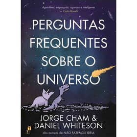 Perguntas Frequentes Sobre o Universo de Jorge Cham e Daniel Whiteson