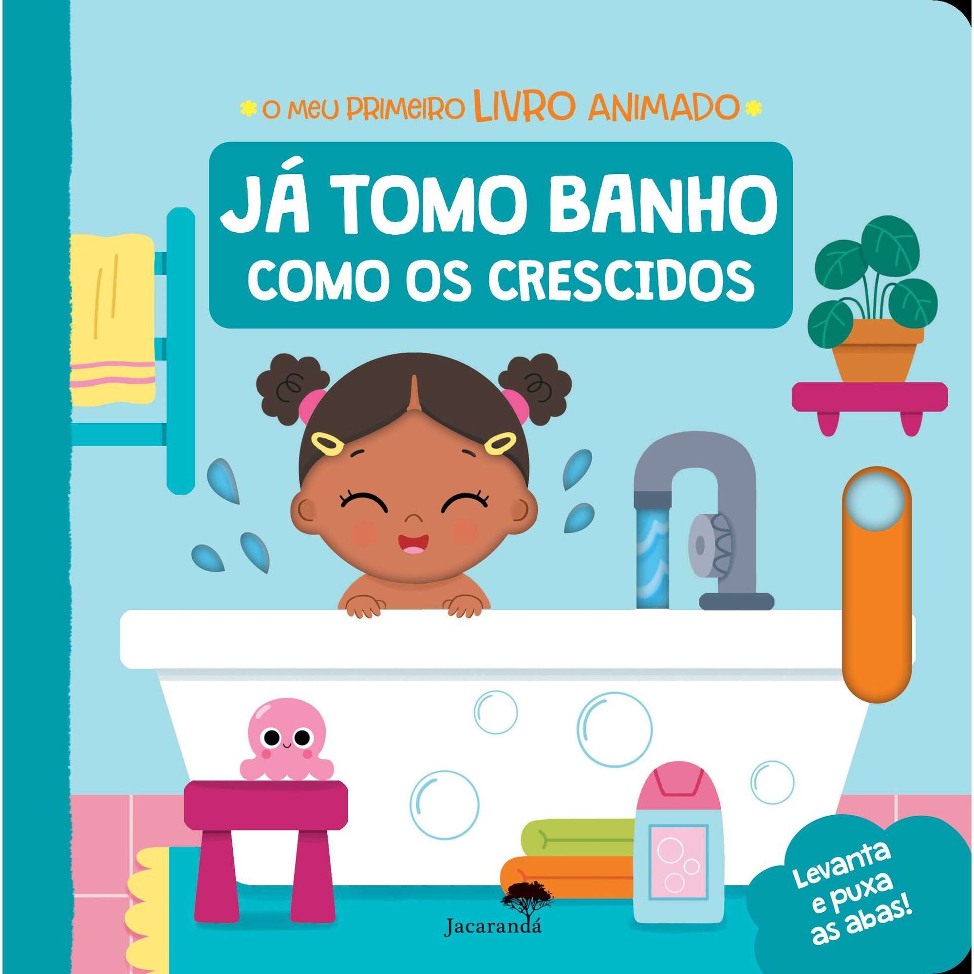 O Meu Primeiro Livro Animado - J&aacute; Tomo Banho como os Crescidos