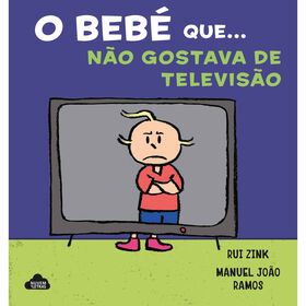 O Beb&eacute; que... N&atilde;o Gostava de Televis&atilde;o de Rui Zink