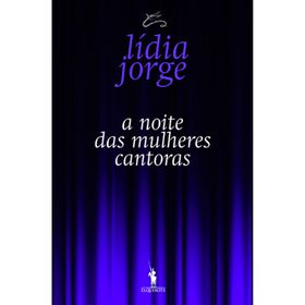 A Noite das Mulheres Cantoras de L&iacute;dia Jorge