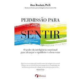 Permiss&atilde;o Para Sentir de Marc Brackett, Ph.D.
