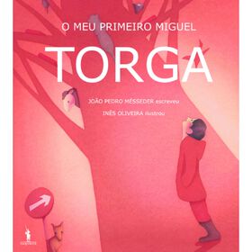 O Meu Primeiro Miguel Torga de Jo&atilde;o Pedro M&eacute;sseder