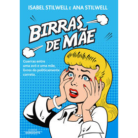 Birras de M&atilde;e de Isabel Stilwell e Ana Stilwell