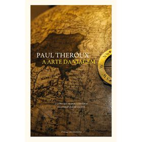 A Arte da Viagem de Paul Theroux