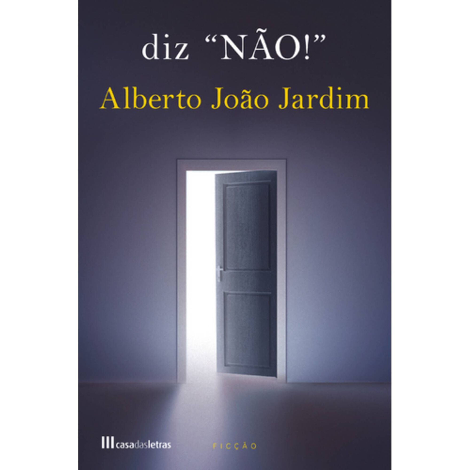 Diz N&atilde;o de Alberto Jo&atilde;o Jardim