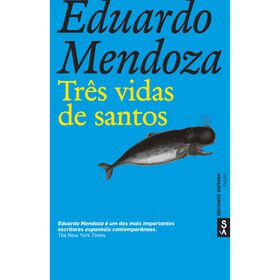 Tr&ecirc;s vidas de santos de Eduardo Mendoza