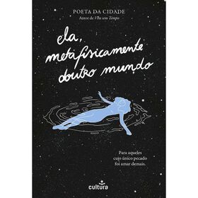 Ela, Metafisicamente Doutro Mundo de Poeta da Cidade