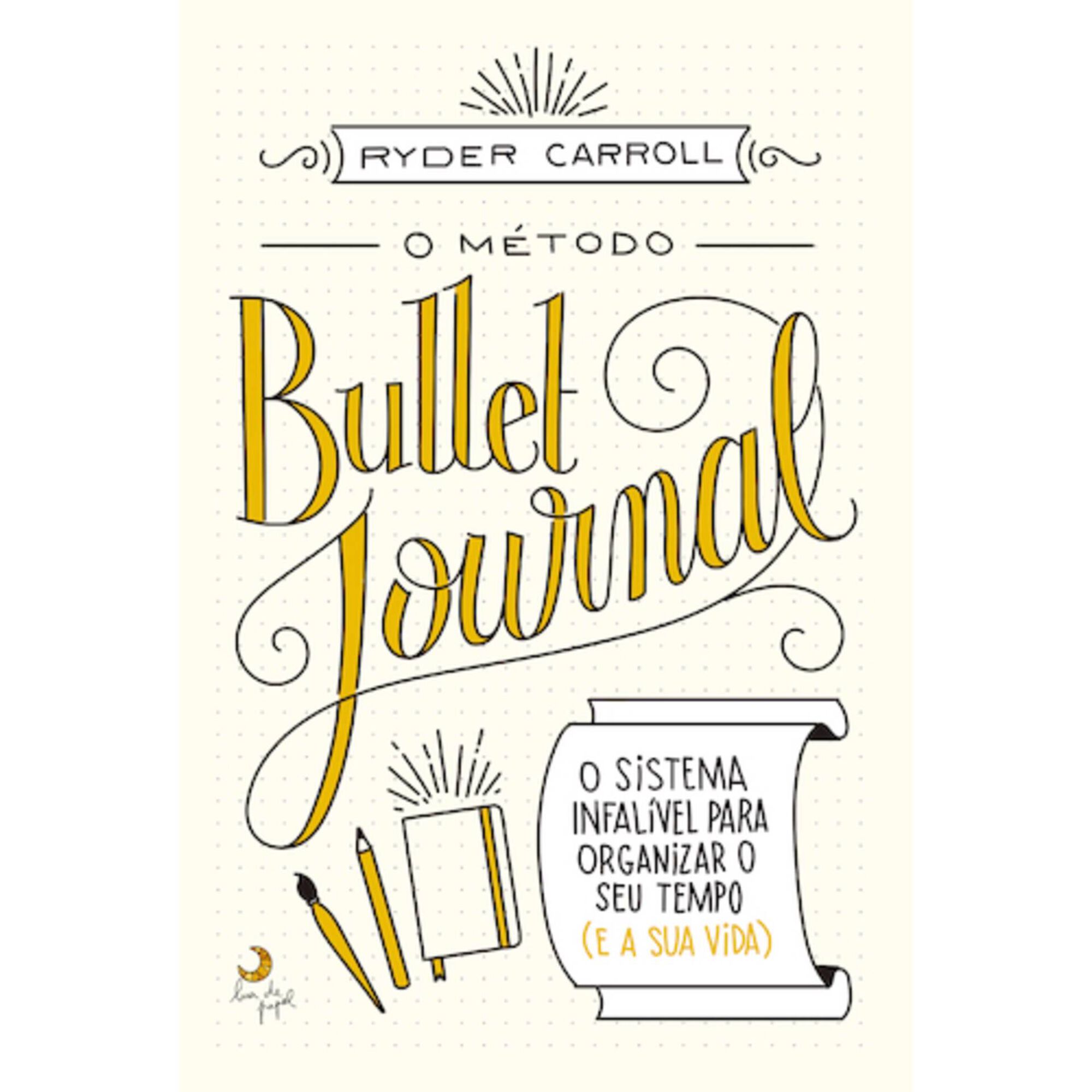 O M&eacute;todo Bullet Journal de Ryder Carroll