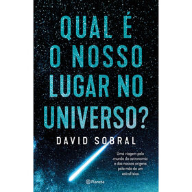Qual &eacute; o Nosso Lugar no Universo? de David Sobral