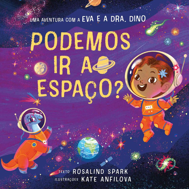 Uma Aventura com a Eva e a Dra. Dino - Podemos Ir ao Espaço? de Rosalind Spark