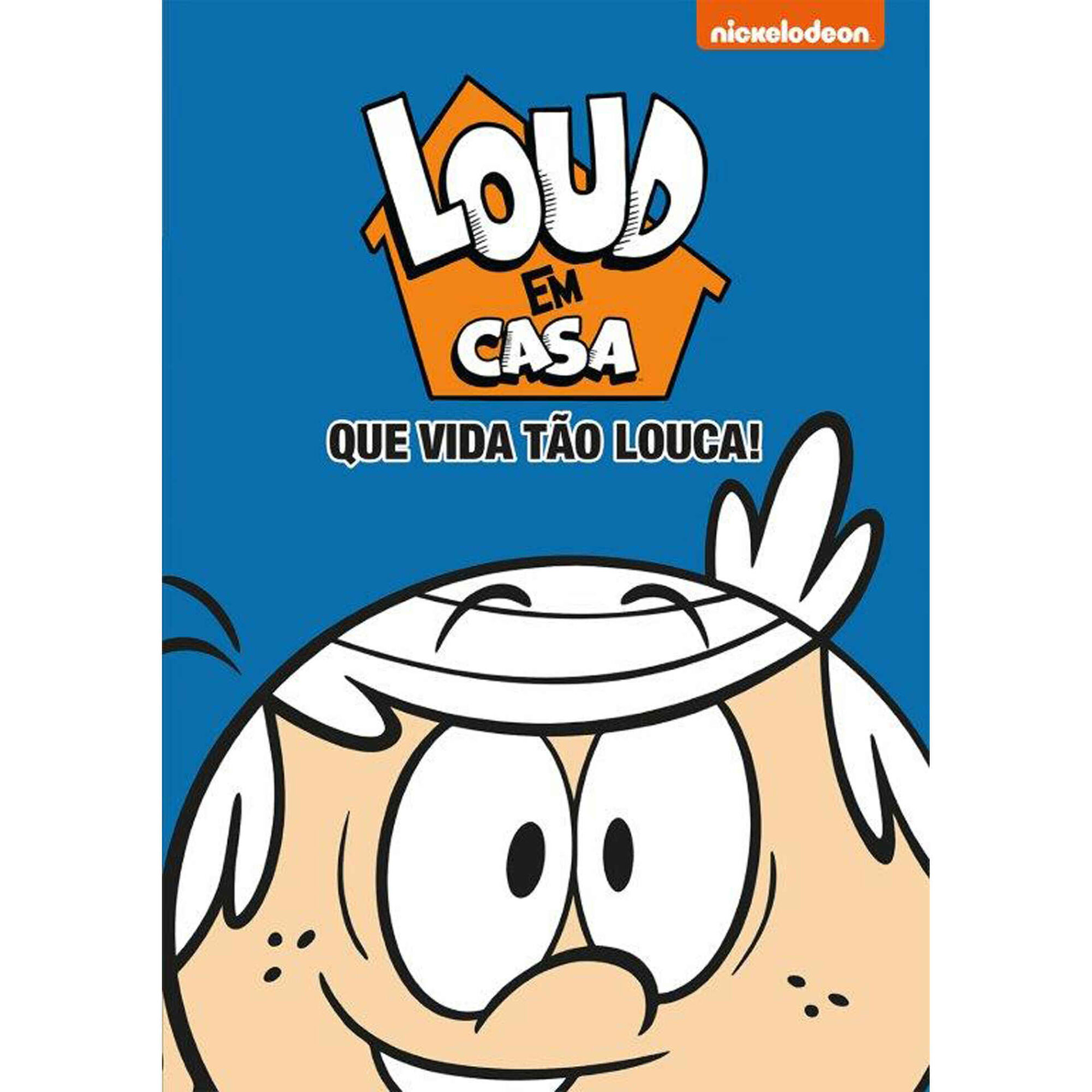 Loud Em Casa - Que Vida Tão Louca! Loud Em Casa - Que Vida Tão Louca!