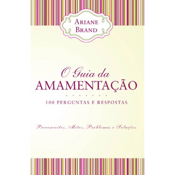 O Guia da Amamentação de Ariane Brand