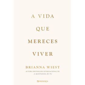A Vida que Mereces Viver de Brianna Wiest
