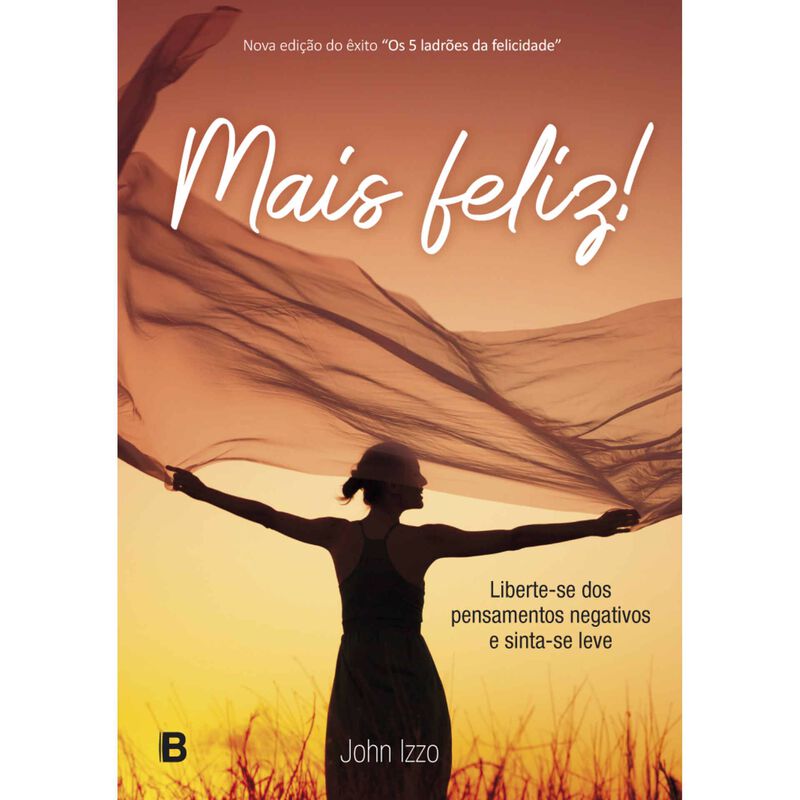 Mais Feliz! de John Izzo