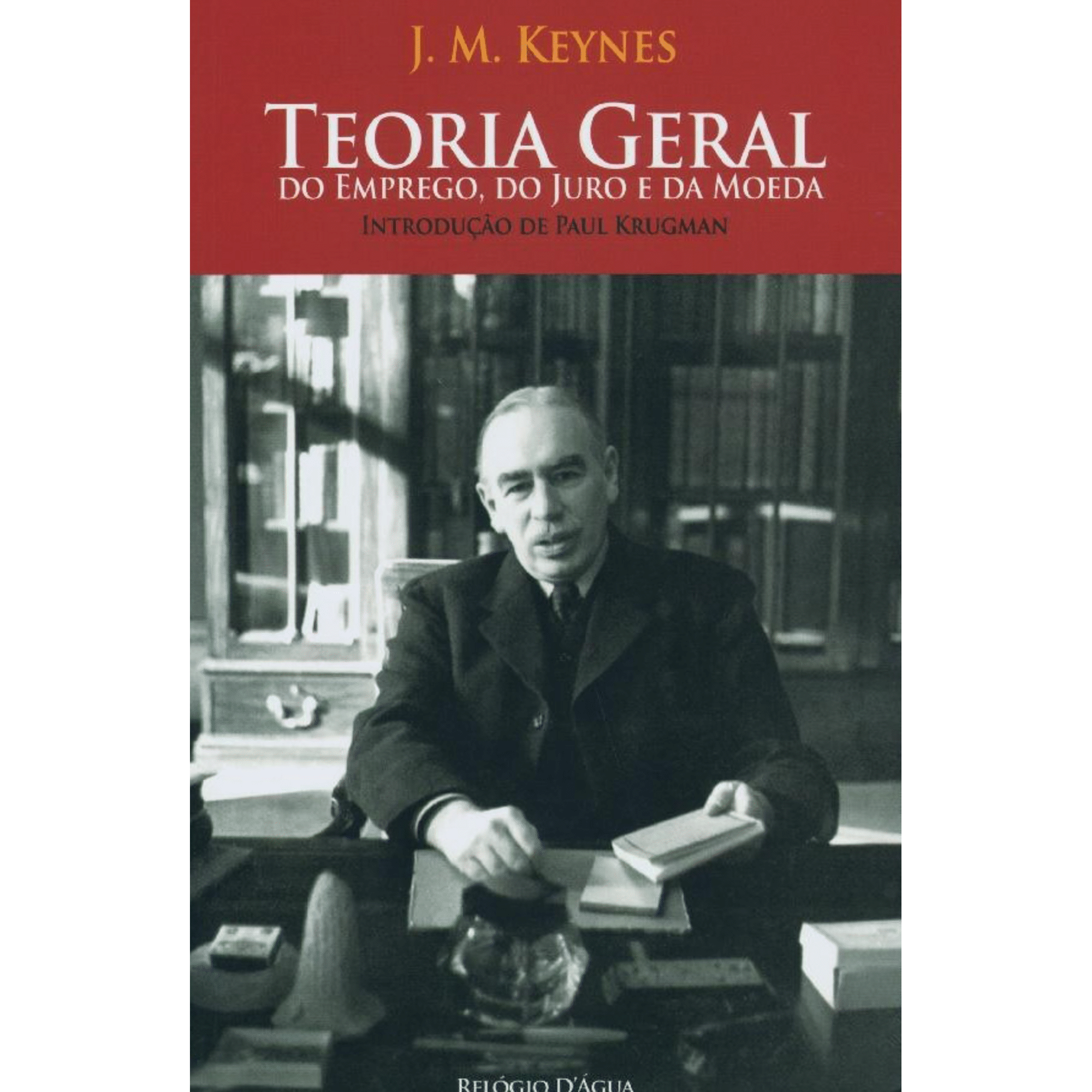 Teoria Geral do Emprego, do Juro e da Moeda de John Maynard Keynes