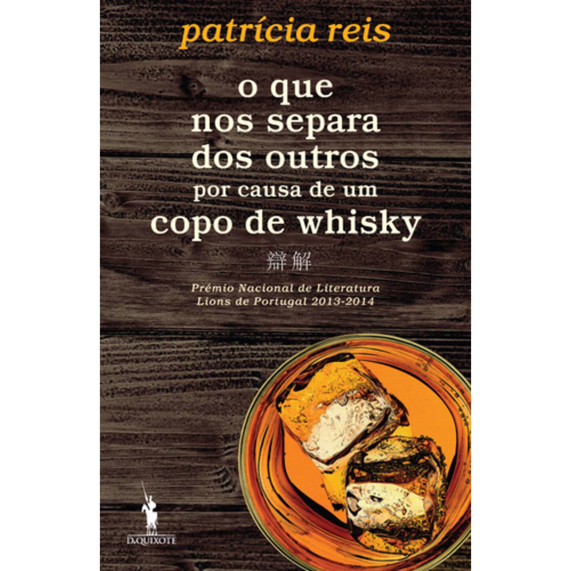 O que nos Separa dos Outros por Causa de um Copo de Whisky de Patr&iacute;cia Reis