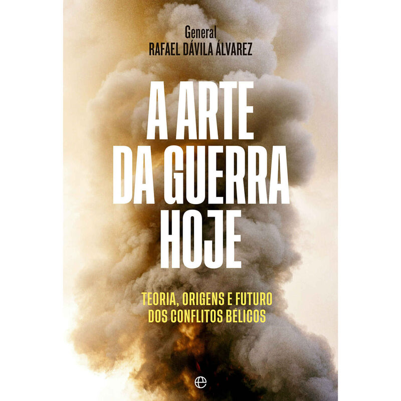 A Arte da Guerra Hoje de General Rafael Dávila Álvarez