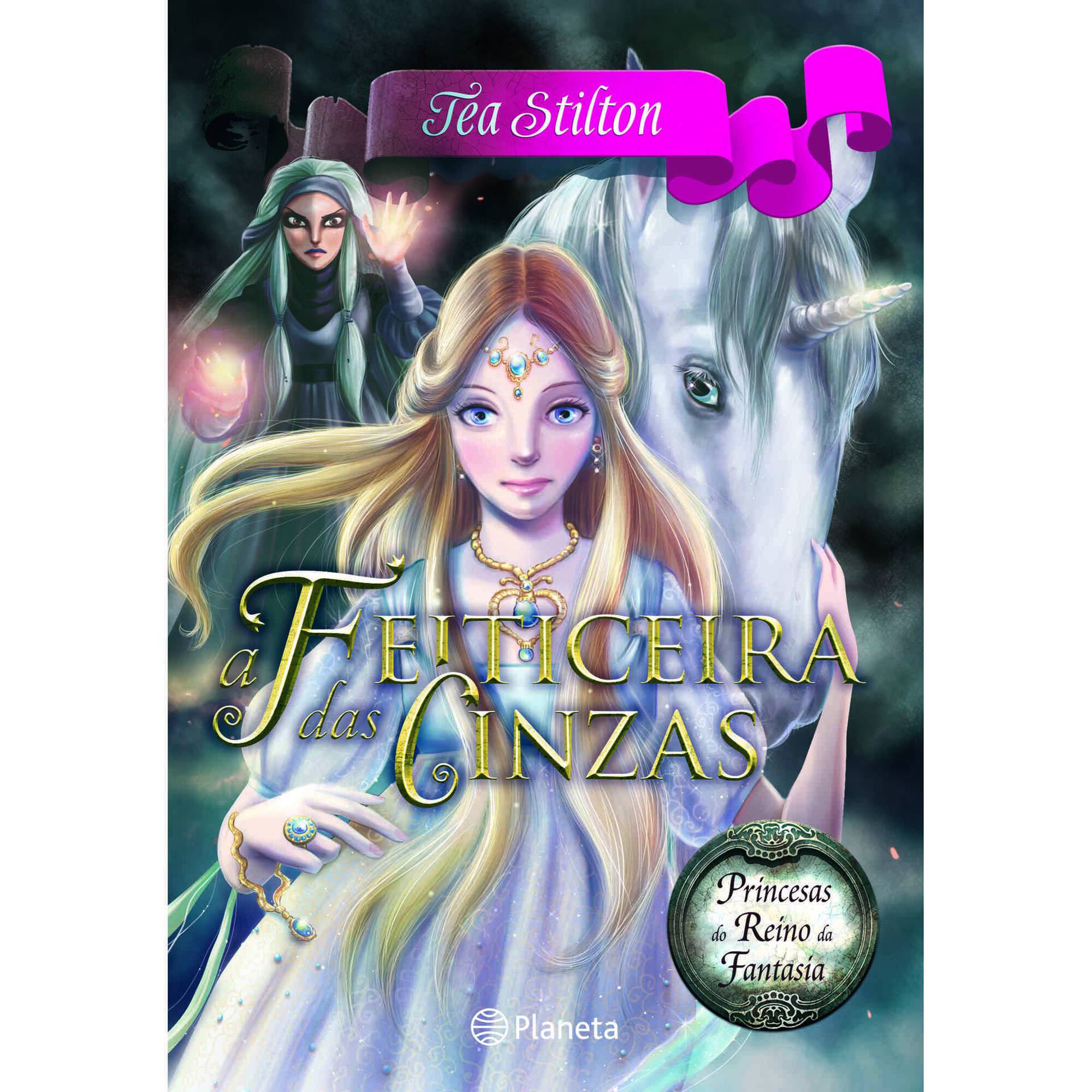 Princesas do Reino da Fantasia N&ordm; 11 - A Feiticeira das Cinzas de Tea Stilton