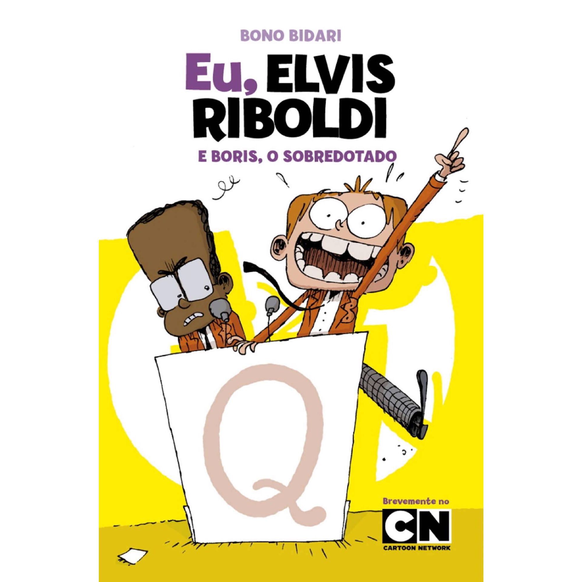 Eu, Elvis Riboldi e Boris, o Sobredotado Eu, Elvis Riboldi e Boris, o Sobredotado