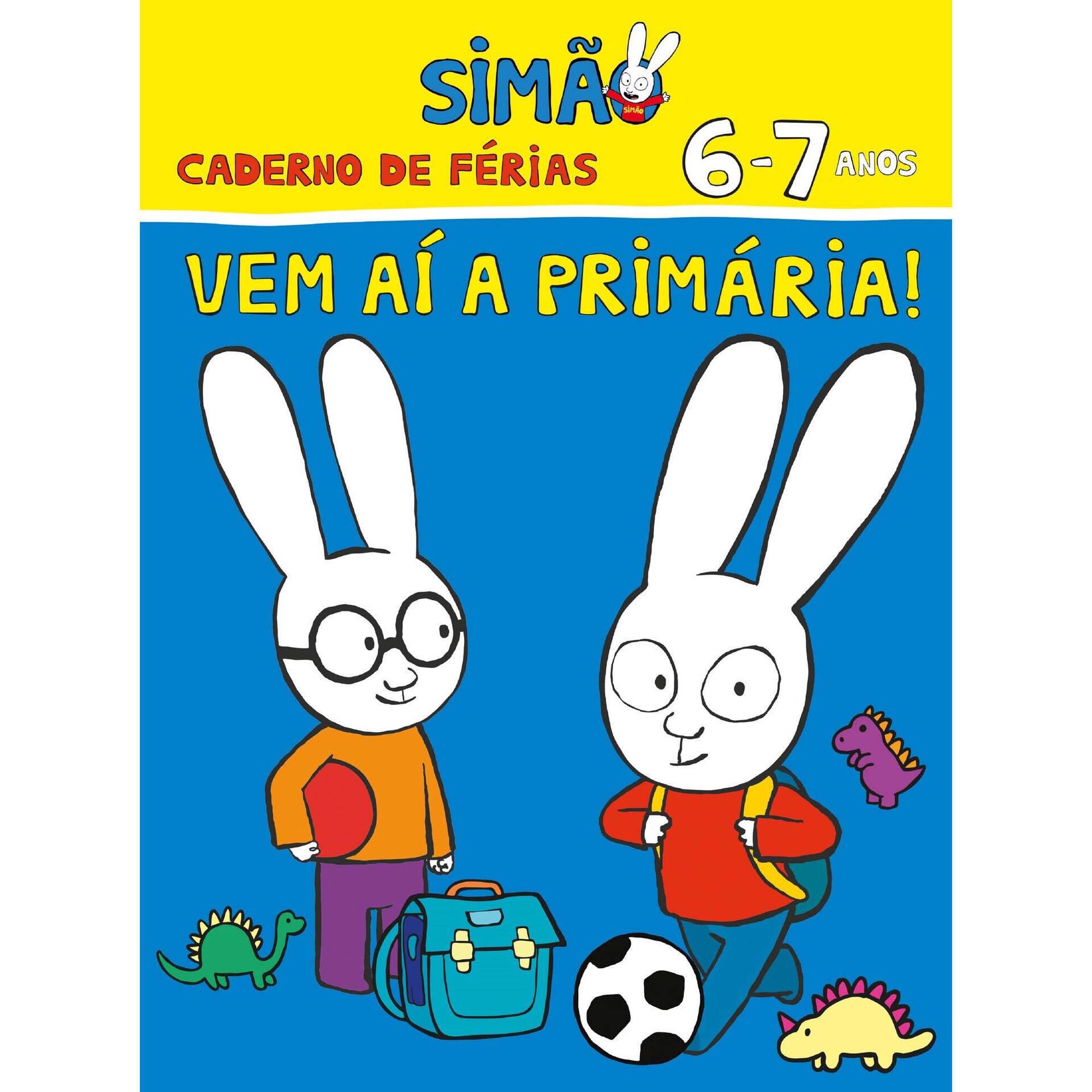 Simão - Vem Aí a Primária! Caderno de Férias 6-7 Anos Simão - Vem Aí a Primária! Caderno de Férias 6-7 Anos
