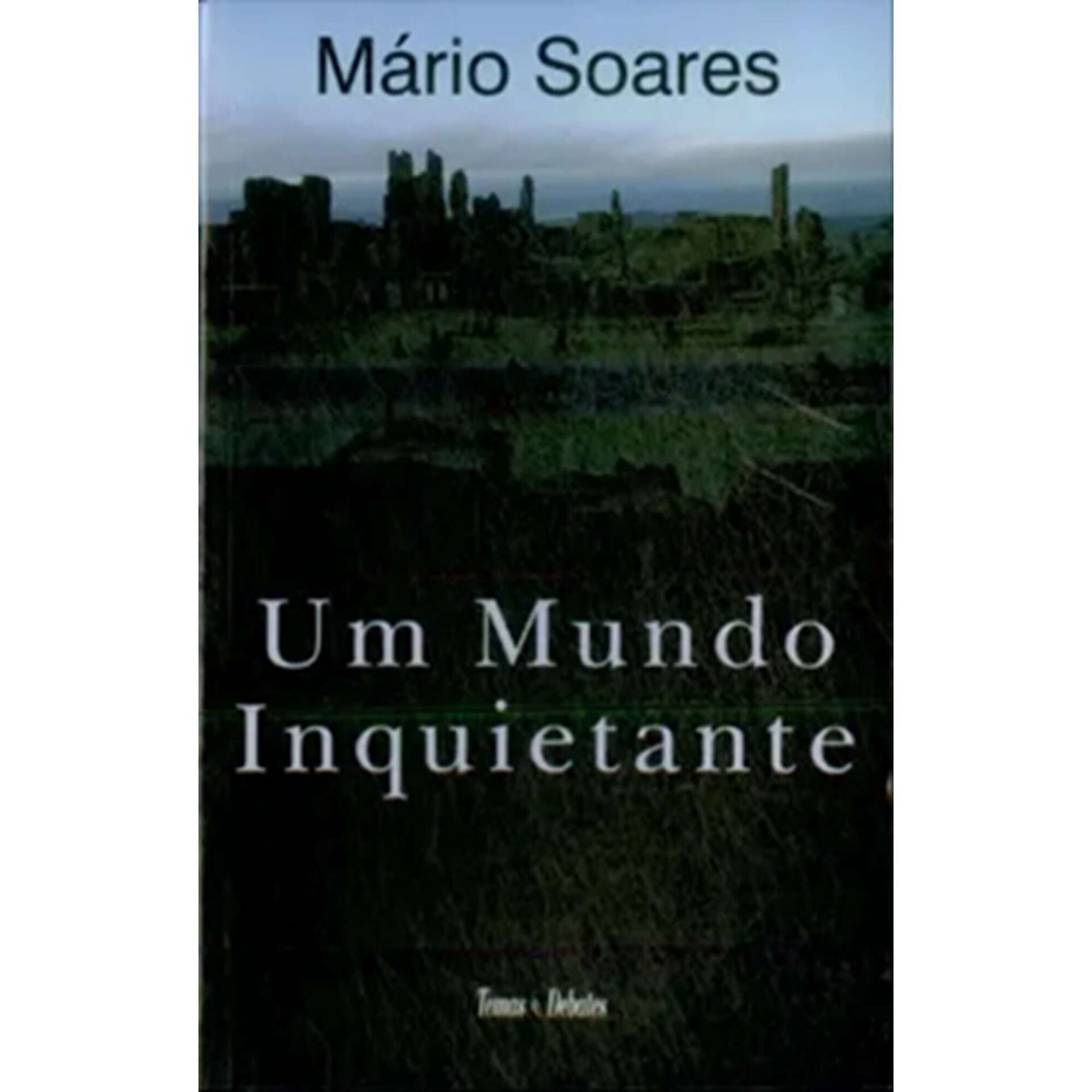 Um Mundo Inquietante de M&aacute;rio Soares