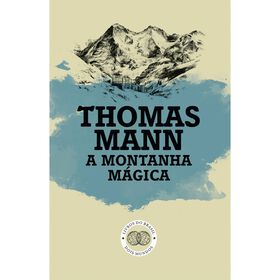 A Montanha M&aacute;gica de Thomas Mann
