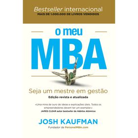 O Meu MBA (Edi&ccedil;&atilde;o Revista e Atualizada) de Josh Kaufman