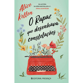 O Rapaz que Desenhava Constela&ccedil;&otilde;es de Alice Kellen